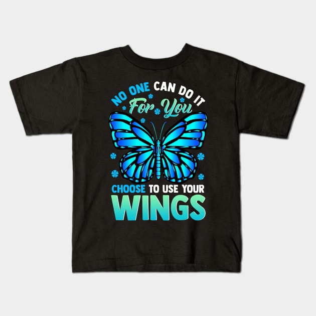 Cute Choose To Use Your Wings Butterfly Motivation Kids T-Shirt by theperfectpresents